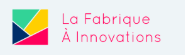 La fabrique à innovations 