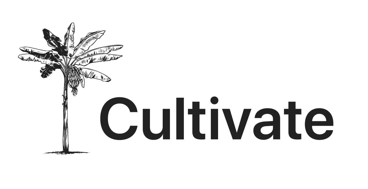 CULTIVATE