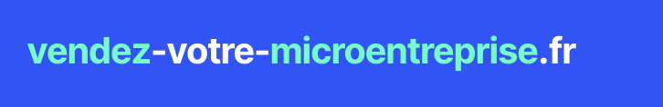 Vendez votre micro-entreprise